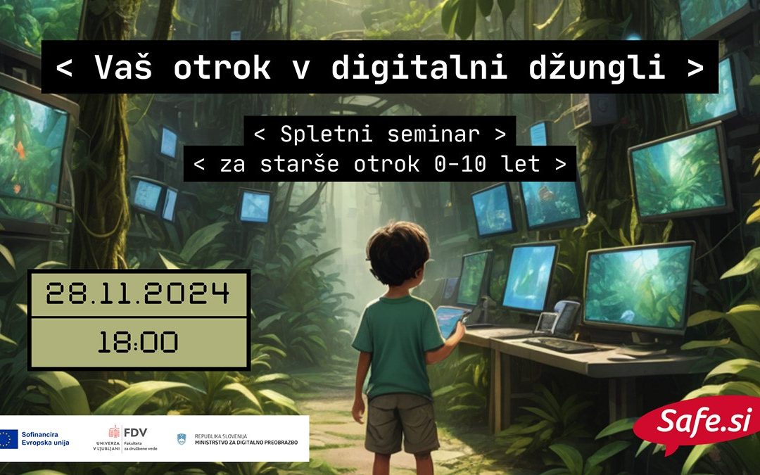 Spletni seminar za starše: Vaš otrok v digitalni džungli